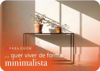 Para quem quer viver de forma minimalista
